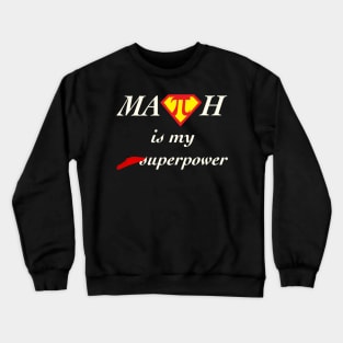 Math Is My Superpower Crewneck Sweatshirt